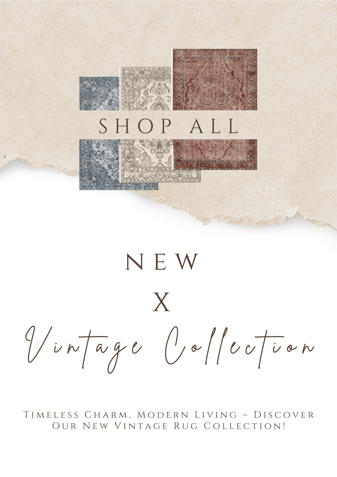 A graphic with four vintage rug swatches in blue, gray, beige, and red above the text SHOP ALL. Below, it reads NEW x Vintage Collection and Timeless Charm. Modern Living – Discover Our New Vintage Rug Collection!.