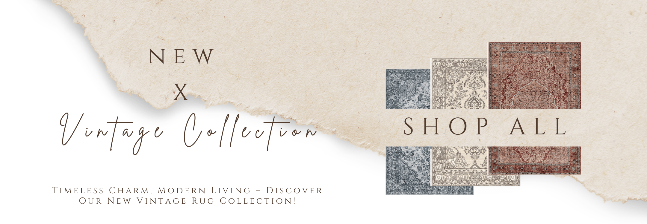 A promotional banner for a vintage rug collection features four patterned rugs in red, blue, and beige tones, with text reading New x Vintage Collection and Shop All on a textured, torn-paper background.
